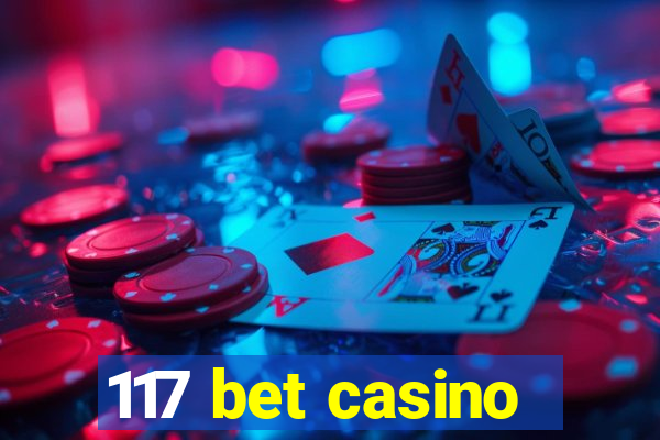 117 bet casino